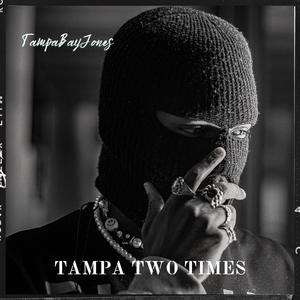 Tampa Two Times (Explicit)