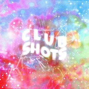 club shots (Explicit)