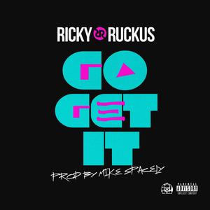 Go Get It (feat. Ricky ruckus) (Explicit)