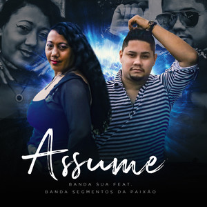 Assume (feat. Banda Segmentos da Paixão)