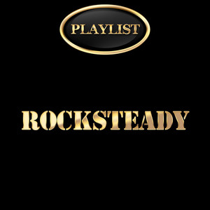 Rocksteady Playlist