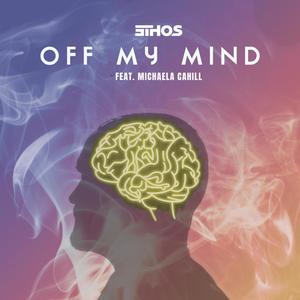 Off My Mind (feat. Michaela Cahill) [Explicit]