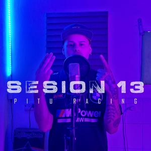 Sesion 13(feat. Pitu Racing)