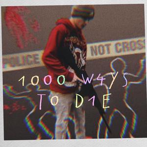 1000 w4ys t0 d1e (Explicit)