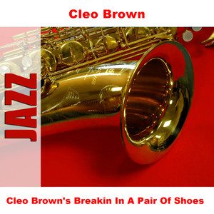 Cleo Brown's Breakin In A Pair Of Shoes