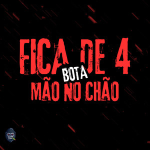 Fica de 4 Bota Mão no Chão (Explicit)