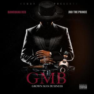 G.M.B (Grown Man Business) (feat. Jbo The Prince) [Explicit]