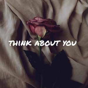 think about you