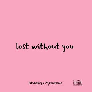 Lost without you (feat. Njrealmusix) (Ocean Beats Remix|Explicit)