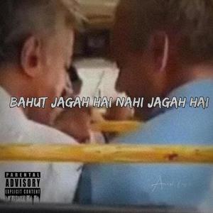 Bahut jagah hai nahi jagah hai (Explicit)