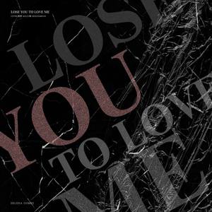Lose You To Love Me