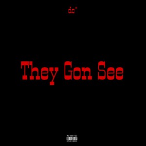 They Gon See! (Explicit)