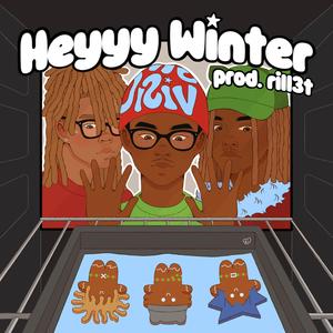 Heyyy Winter (p. rill3t) (feat. baandoss & rill3t) [Explicit]