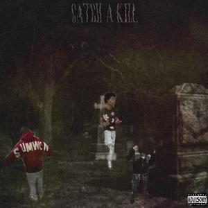 Catch A Kill (feat. Rockouthxncho & 619 Baby) [Explicit]