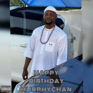 Happy Birthdaay Murphychan (feat. Oladimeji Opakan)