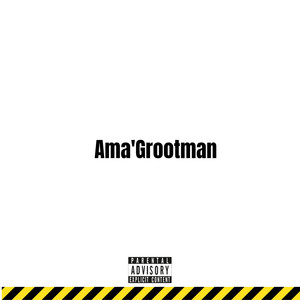 Ama'Grootman (Explicit)