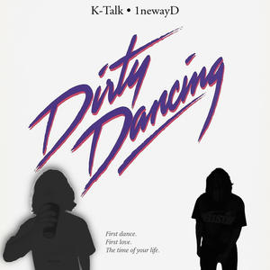Dirty Dancing (leaning) 2 (feat. 1neway D) (Explicit)