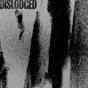 dislodged
