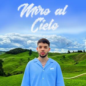Miro al Cielo (feat. Miguel Miguelo)