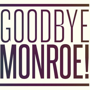 Goodbye Monroe