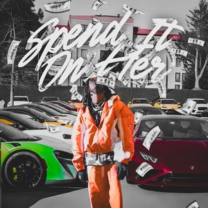 Spend It On Her (Explicit)