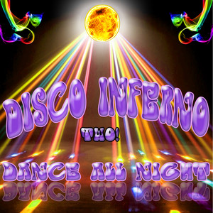 Disco Inferno Dance All Night Two