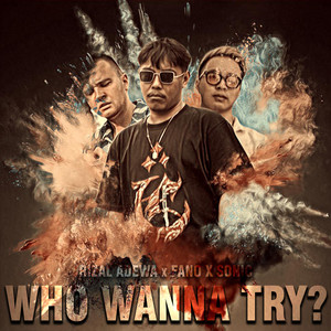 WHO WANNA TRY ? (Explicit)
