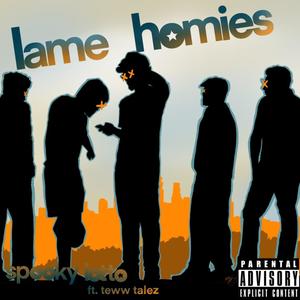 Lame Homies (Explicit)