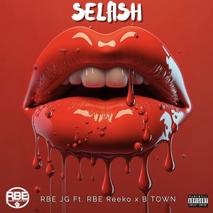 Selfish (feat. B Town & RBE Reeko) [Explicit]