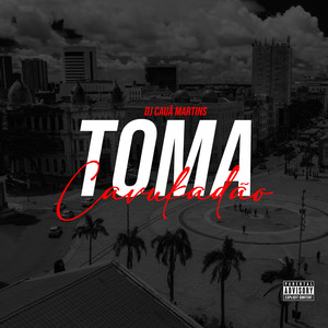 TOMA CAVUKADÃO (Explicit)