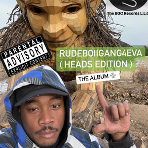 Rudeboiigang4eva Heads Edition the Album (Explicit)