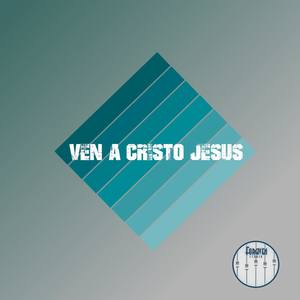 Ven a Cristo Jesús (Pop)