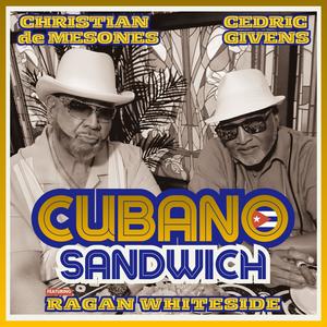 Cubano Sandwich (feat. Ragan Whiteside)