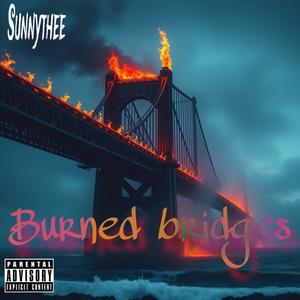 Burned Bridges (Explicit)