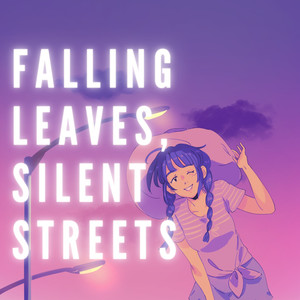 Falling Leaves, Silent Streets