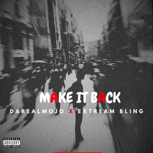 Make it Back (feat. Extream Bling) (Explicit)