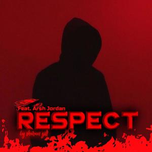 Respect (feat. Arsh Jordan)