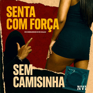 Senta Com Força X Sem Camisinha (Explicit)