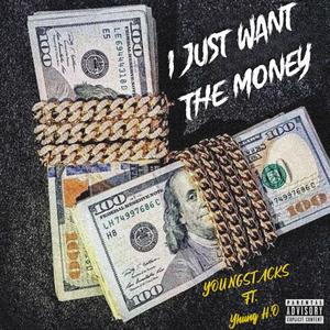 I Just Want The Money (feat. Young H. O) (Explicit)