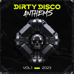 Dirty Disco Anthems 2023 (Explicit)