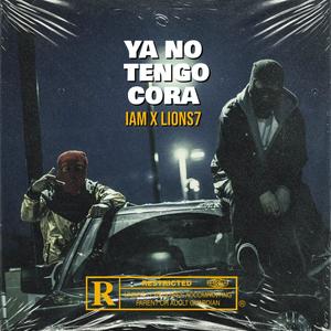 YA NO TENGO CORA (feat. Lions7)
