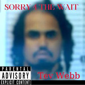 SORRY 4 THE WAIT (Explicit)