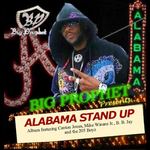 Big Prophet Presents... Alabama Stand Up