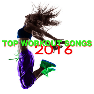 Top Workout Songs 2016 – Motivational Music for Fitness, Cardio, Weights, Running, Total Body Workout & Aerobics
