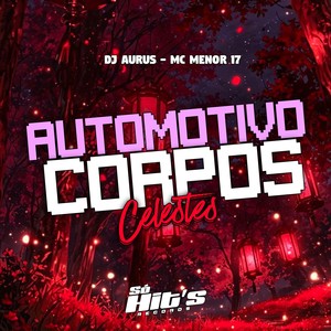 Automotivo Corpos Celestes (Explicit)