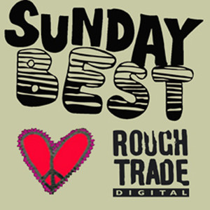 Sunday Best loves Rough Trade