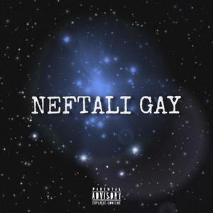 Neftali Gay (Explicit)