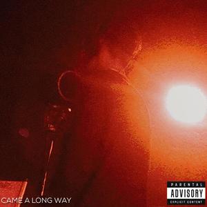 Came a Long Way (Explicit)