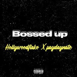 Bossed up (feat. Paydaynate) (Explicit)