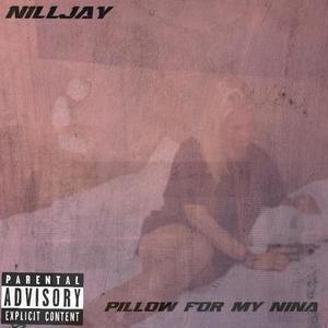 Pillow For My Nina (Explicit)